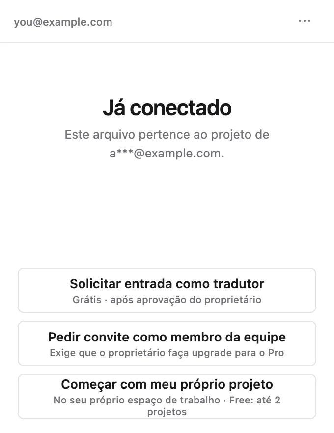 A tela Já conectado — Solicitar entrada como tradutor / Pedir convite como membro da equipe / Começar com meu próprio projeto